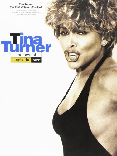 Imagen de archivo de Tina Turner: the Best of-Simply the Best (Piano Vocal Guitar) a la venta por WorldofBooks