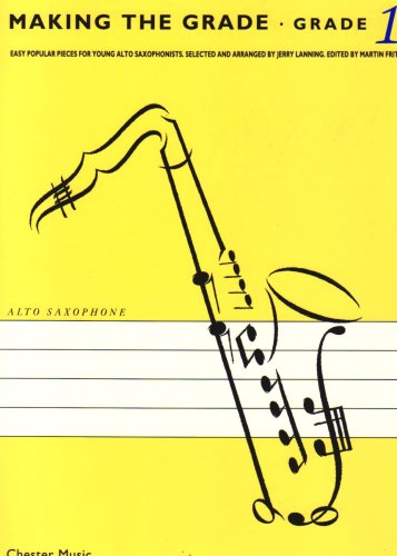 Beispielbild fr Making the Grade: Alto Saxophone: Grade 1 Easy Popular Pieces for Young Alto Saxophonists zum Verkauf von WorldofBooks