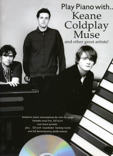 9780711934832: PLAY PIANO WITH... KEANE, COLDPLAY, MUSE AND OTHER GREAT ARTISTS! PIANO, VOIX, GUITARE+CD
