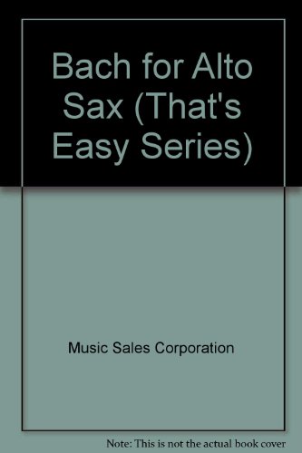 Beispielbild fr Bach for Alto Sax (That's Easy Series) zum Verkauf von medimops
