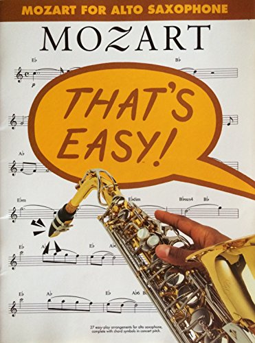 Mozart for Alto Sax (That's Easy Series) (9780711939899) by Wolfgang Amadeus Mozart; Music Sales Corporation