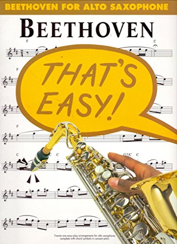 9780711940000: Beethoven for alto saxophone: Twenty-one easy-play arrangements for alto saxophone, complete with chord symbols in concert pitch (That's easy!)