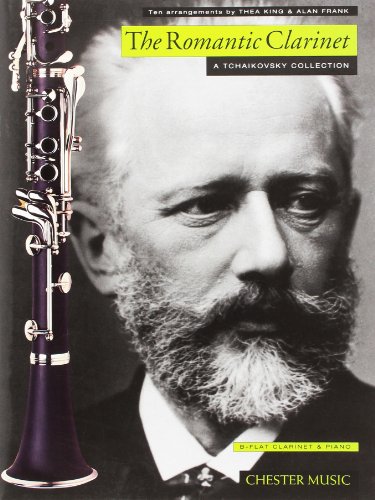 Beispielbild fr The Romantic Clarinet: A Tchaikovsky Collection zum Verkauf von medimops