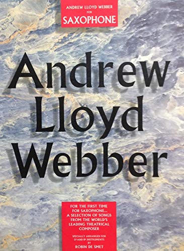 Beispielbild fr Andrew Lloyd Webber for Saxophone: A selection of songs from the world's leading theatrical Composer zum Verkauf von Sarah Zaluckyj