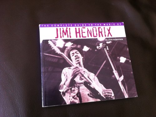 Beispielbild fr The Complete Guide to the Music of Jimi Hendrix zum Verkauf von WorldofBooks