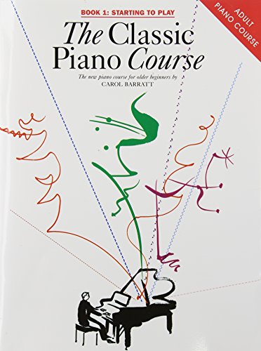 Beispielbild fr The Classic Piano Course, Book 1: Starting to Play zum Verkauf von WorldofBooks