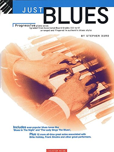 Stock image for Just Blues: Progressive piano solos (graded from Associated Board Grades III to V) arranged and fingered in authentic blues style for sale by WorldofBooks