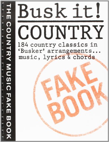 Beispielbild fr Busk it!: Country : [the country music fake book] : [184 country classics in Busker arrangements - music, lyrics & chords] zum Verkauf von WorldofBooks