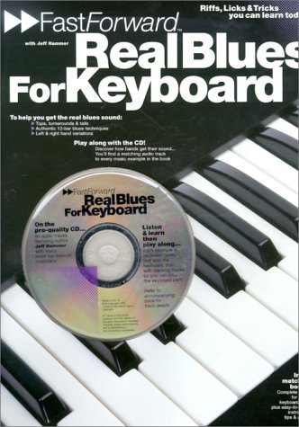 Beispielbild fr Fast Forward - Real Blues for Keyboard: Riffs, Licks and Tricks You Can Learn Today! [With Play Along CD and Pull Out Chart] (Fast Forward (Music Sales)): Riffs, Licks and Tricks You Can Learn Today! zum Verkauf von Reuseabook