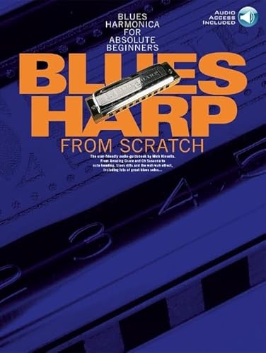 Stock image for Blues Harp from Scratch: Blues Harmonica for Absolute Beginners for sale by WorldofBooks