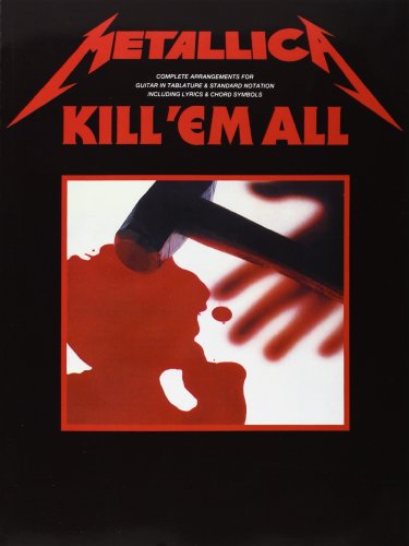 Imagen de archivo de Metallica: Kill 'Em All Guitar Tab Edition (Guitar Tab, with chord symbols / Album Songbook) a la venta por Revaluation Books