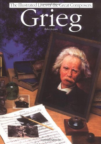 Beispielbild fr Grieg (Illustrated Lives of the Great Composers) zum Verkauf von Books of the Smoky Mountains