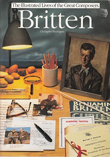 9780711948129: Britten (Illustr. Lives Great Comp.) (Illustrated Lives of the Great Composers S.)
