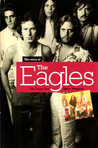 The Long Run: the Story of the Eagles (9780711948181) by Shapiro, Marc