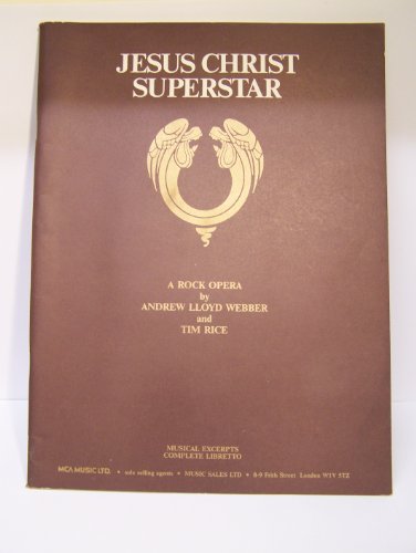 9780711950146: Jesus Christ Superstar: A Rock Opera By Andrew Lloyd Webber and Tim Rice October 1970 (DXSA-7206)