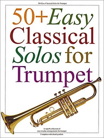 Beispielbild fr 50+ Easy Classical Solos For Trumpet zum Verkauf von Kingship Books