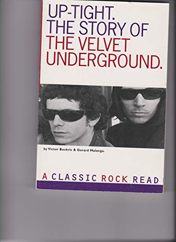 Beispielbild fr Uptight: The Story of the Velvet Underground (Classic Rock Read) zum Verkauf von Bookmans