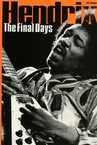 Jimi Hendrix: The Final Days - Brown, Tony