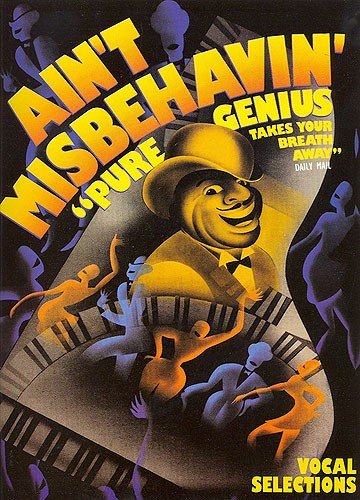 Stock image for Ain't misbehavin': Vocal selections : [complete piano, voice and guitar arrangements of a dozen songs from the show] for sale by WorldofBooks