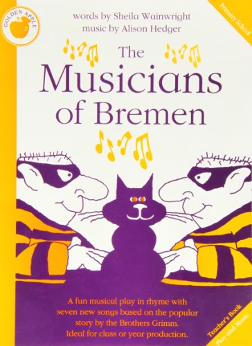 Imagen de archivo de Alison Hedger/Sheila Wainwright: The Musicians Of Bremen (Teacher's Book) (Piano, Vocal & Guitar / Classroom Musical) a la venta por Revaluation Books