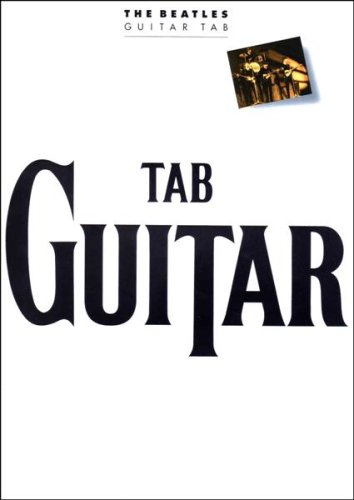Stock image for The Beatles Guitar Tab: Fourteen classic hits in easy to read guitar tablature and standard notation with guitar chords and lyrics. for sale by WorldofBooks