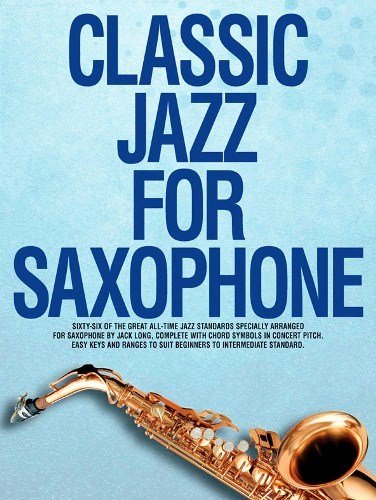 9780711957572: Classic Jazz For Saxophone - All Time Jazz Standards