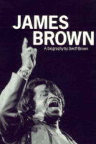 James Brown: A Biography (9780711959460) by Brown, James