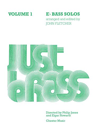 Stock image for Just Brass E Flat Bass Solos: v. 1 for sale by MusicMagpie