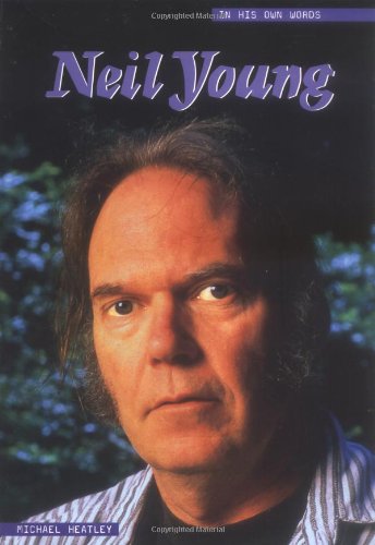 Imagen de archivo de Neil Young: In His Own Words (In Their Own Words) a la venta por Wonder Book