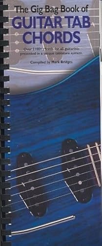 Stock image for The gig bag book of guitar tab chords: Over 2100+ chords for all guitarists presented in a unique tablature system (GUITARE) for sale by GF Books, Inc.