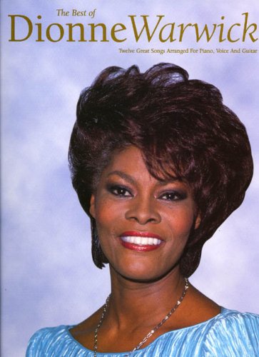 Stock image for The Best of Dionne Warwick: Twelve great songs arranged for piano, voice and guitar for sale by WorldofBooks