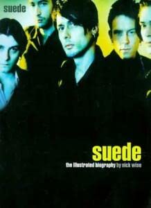 Suede the Illustrated Biography (9780711965737) by Nick Wise