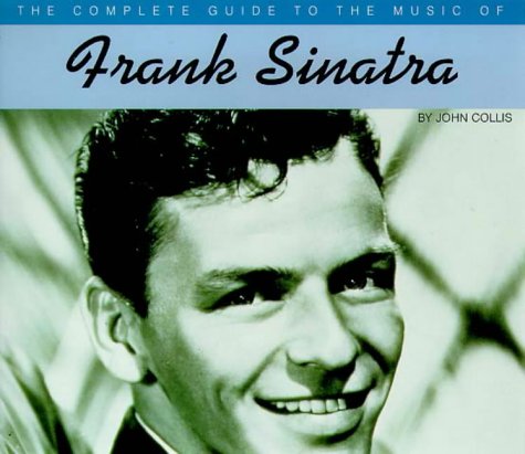 Imagen de archivo de The Complete Guide to the Music of Frank Sinatra a la venta por WorldofBooks