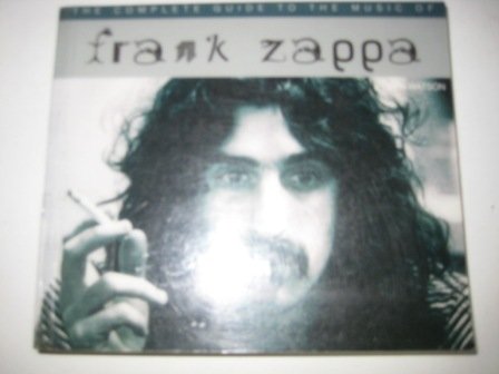 Beispielbild fr The Complete Guide to the Music of Frank Zappa zum Verkauf von KULTURAs books