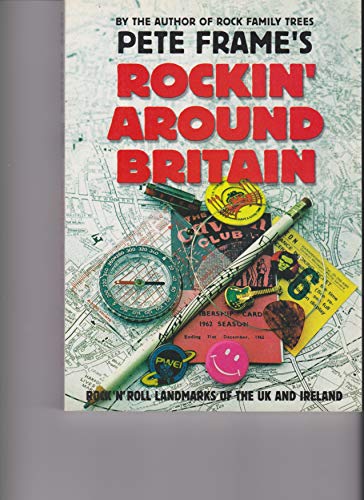 9780711969735: Pete Frame's Rockin' Around Britain: Rock'n'roll Landmarks of the UK and Ireland