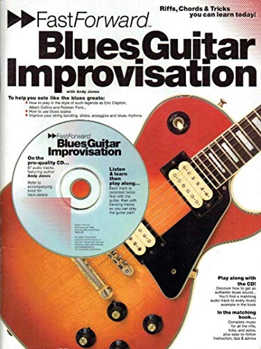 Imagen de archivo de Fast Forward - Blues Guitar Improvisation: Riffs, Chords & Tricks You Can Learn Today! a la venta por Ergodebooks