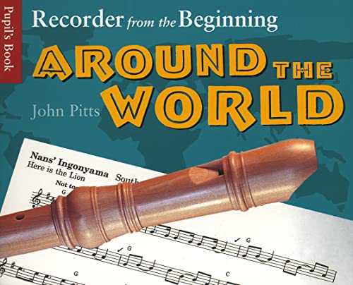 Recorder from the Beginning - Around the World: Pupil's Book (9780711976894) by Pitts, John