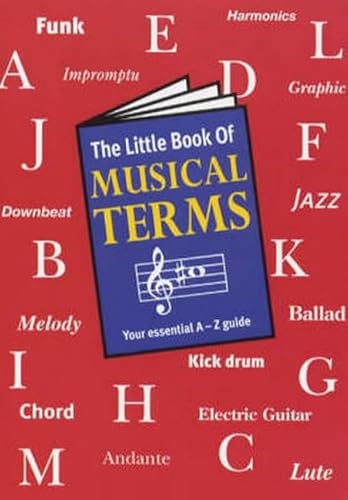 Beispielbild fr The Little Book of Musical Terms (The Little Books) zum Verkauf von WorldofBooks