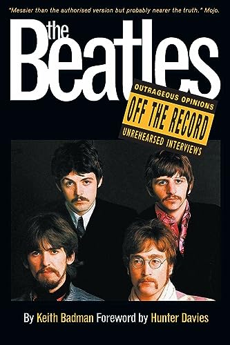 Beispielbild fr The Beatles Off The Record: Outrageous Opinions & Unrehearsed Interviews: v. 1 zum Verkauf von WorldofBooks