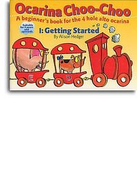 Stock image for Ocarina Choo-Choo 1 : Getting Started Beginners book for the 4 hole alto ocarina for sale by Reuseabook