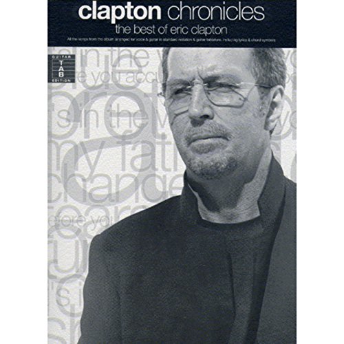 Beispielbild fr Clapton Chronicles: The Best of Eric Clapton (Guitar Tab Edition) zum Verkauf von WorldofBooks