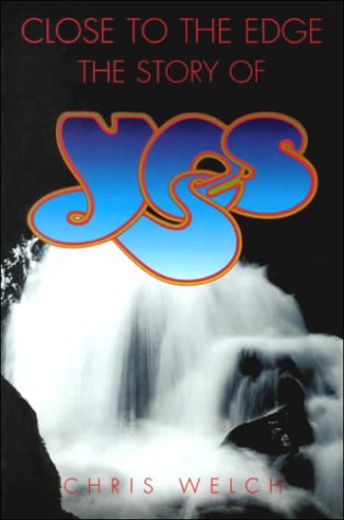 Imagen de archivo de Close to the Edge: The Story of "Yes" a la venta por Harry Righton