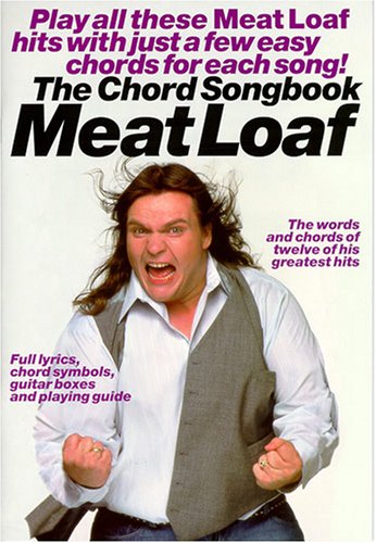 Stock image for Meatloaf: Chord Songbook: The Chord Songbook - the Words and Chords of Twelve of His Greatest Hits: Full Lyrics, Chord Symbols, Guitar Boxes and Playing Guide for sale by WorldofBooks