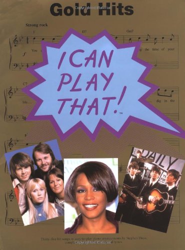 Stock image for I Can Play That! Gold Hits: [Thirty-five Hit Songs in Easy-to-play Piano Arrangements by Stephen Duro, Complete with Chord Symbols and Lyrics) for sale by AwesomeBooks
