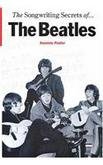 9780711981676: The Songwriting Secrets of The Beatles