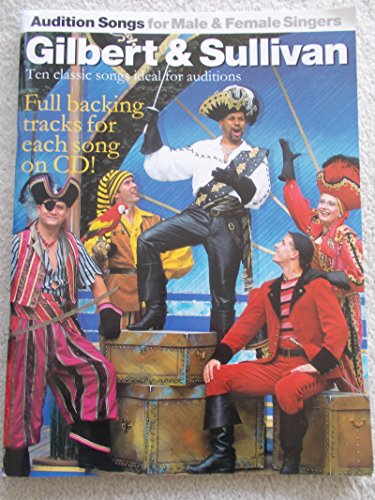 Beispielbild fr Audition Songs for Male & Female Singers: Gilbert & Sullivan: Ten Classic Songs Ideal for Auditions [With Ten Hit Songs for Auditions] (Book & CD) zum Verkauf von Y-Not-Books