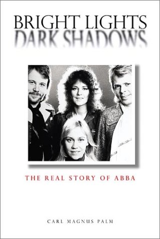 Imagen de archivo de Bright Lights, Dark Shadows: The Real Story of "Abba" a la venta por WorldofBooks