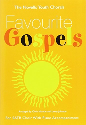 Stock image for Favourite Gospels for SATB Choir With Piano Accompaniment (The Novello Youth Chorals).: Favourite Gospels (SATB) for sale by WorldofBooks