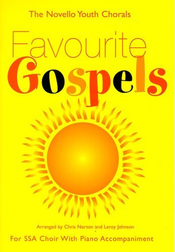 9780711984882: The Novello Youth Chorals FAVOURITE GOSPELS for SSA Choir with Piano Accompaniment