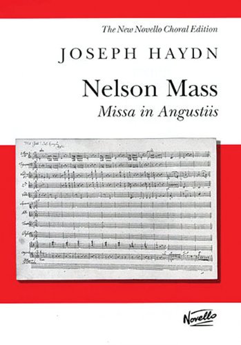 9780711986299: Nelson Mass: Missa in Angustiis (Hob. XXII/11) For Soprano, Alto, Tenor and Bass Soloists, SATB Chrous, Organ and Orchestra: The New Novello Choral Edition